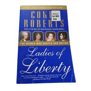 Ladies of liberty by Cokie Roberts harper perennial books isbn 9780060782351